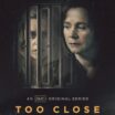 Too Close (2021) сериал